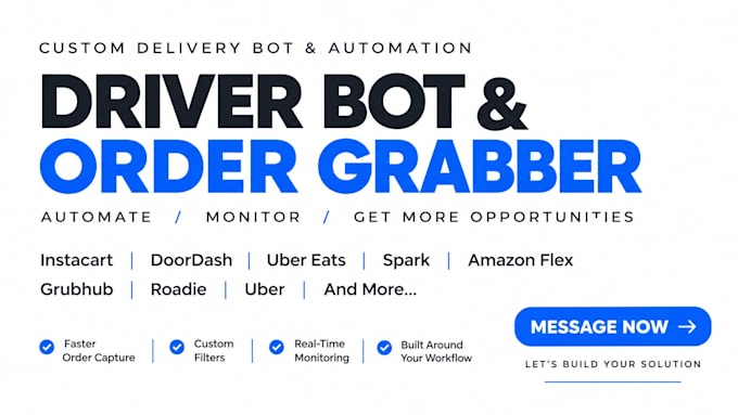 build instacart bot, doordash bot, uber spark driver bot, and amazon flex bot