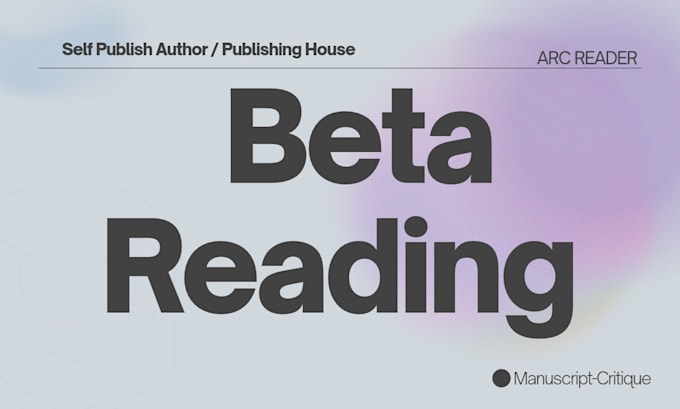 be your beta reader, arc reader, book manuscript critique reader