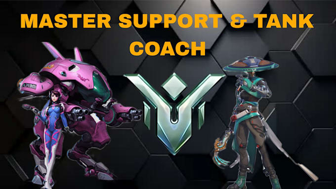 coach you in overwatch 2 as a master support and tank player