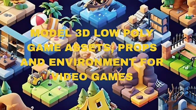 model 3d low poly game assets, props and environment for video games