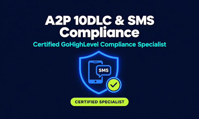 handle your gohighlevel a2p 10dlc registration and sms compliance