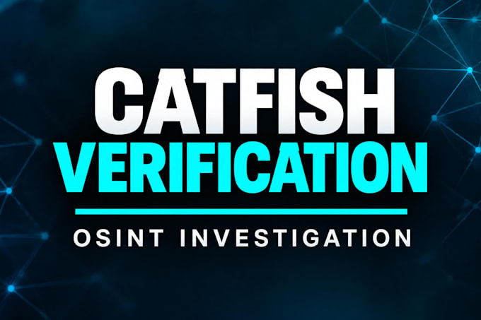 investigate a dating profile and perform catfish verification osint