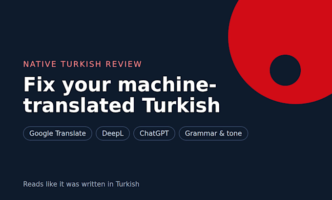 proofread and fix your machine translated or ai written turkish text