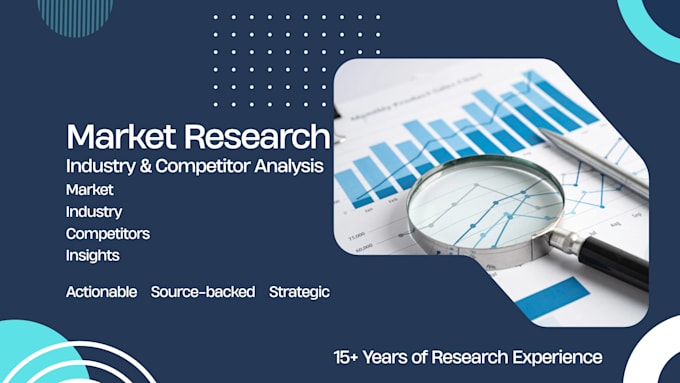 conduct market research, industry analysis and competitor research