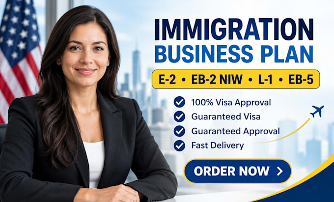 write an immigration business plan for e2, eb2 niw, l1 and eb5 visa