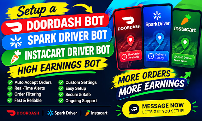 setup a doordash bot, spark driver bot, instacart driver bot high order grabber