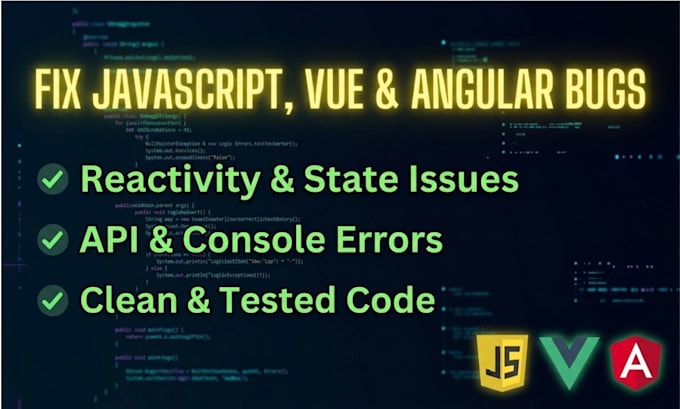 fix javascript, vue js, and angular bugs or frontend errors