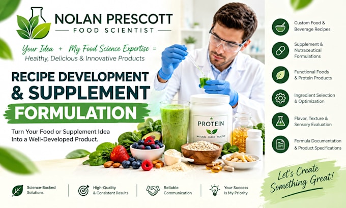 be your food scientist for recipe development, supplement formulation