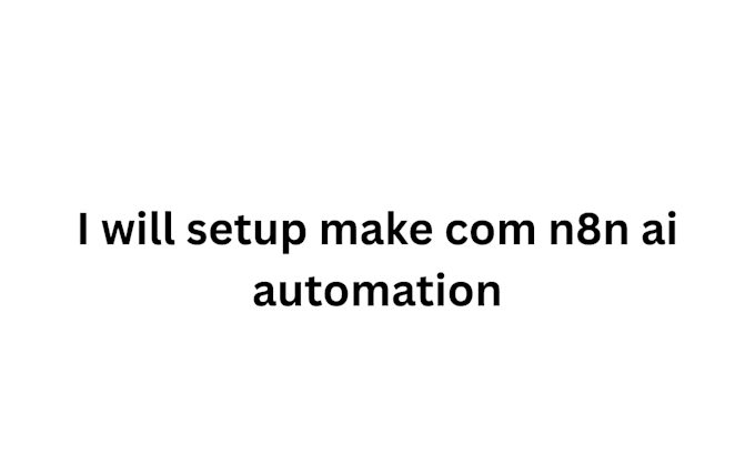 setup make com n8n ai automation