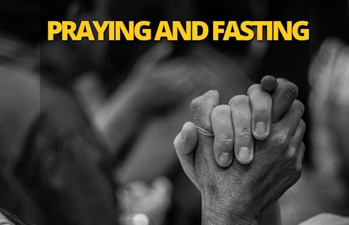 pray and fast for you