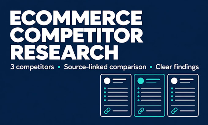 research 3 ecommerce competitors with sources and a comparison sheet