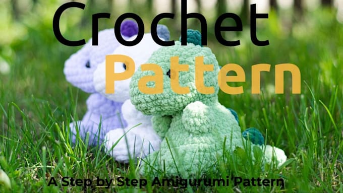 create crochet patterns and custom amigurumi designs