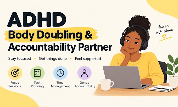 be your adhd body doubling and accountability partner