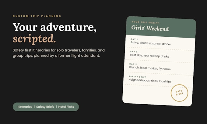 script a safe, custom travel itinerary for your next trip