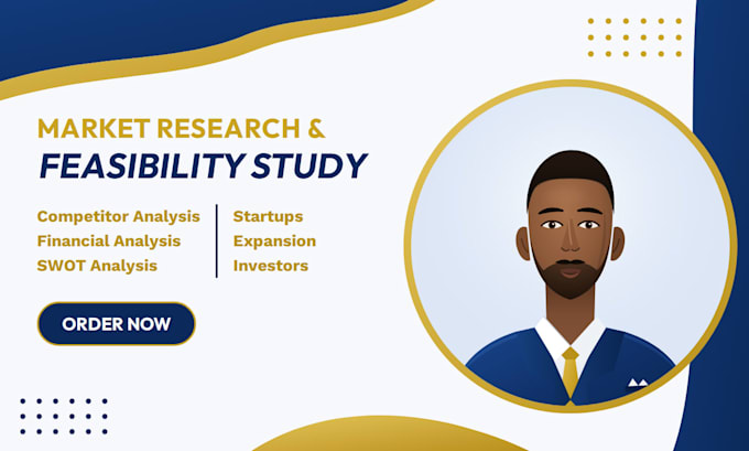 do market research and a feasibility study with financial analysis