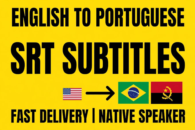 translate english to portuguese and create professional srt subtitles
