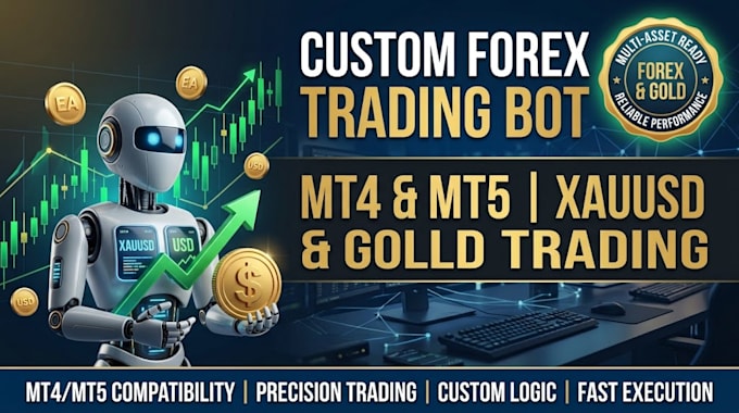 develop forex trading bot, forex trading robot, mt4, mt5, xauusd, gold trading