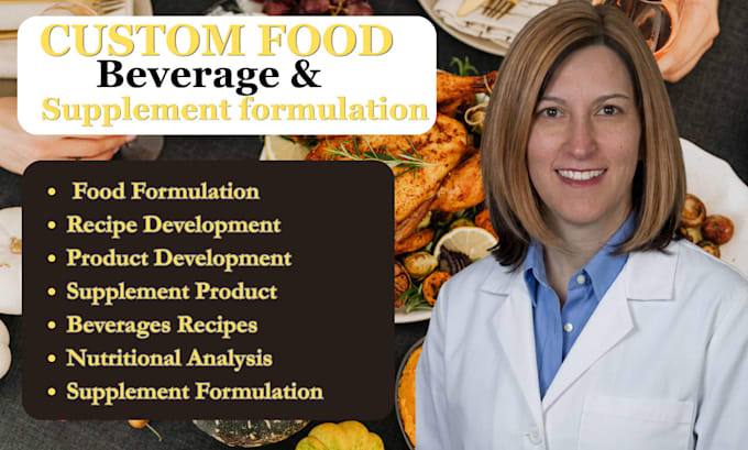 develop custom food formulations, recipes, and product concepts