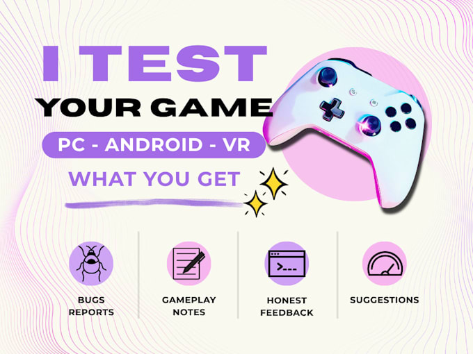 playtest your PC, mobile, vr game and give honest feedback