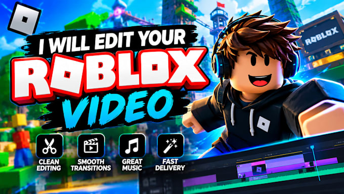 professionally edit your roblox video for youtube