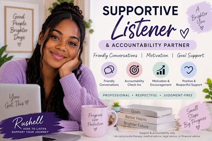 be your supportive listener and accountability partner