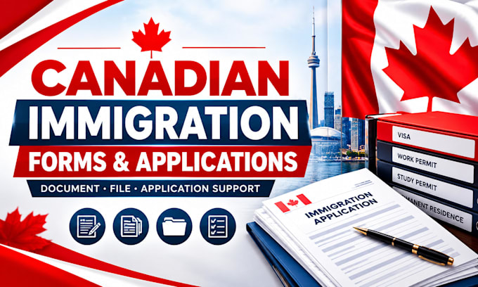 assist with canadian immigration forms, applications and file prep