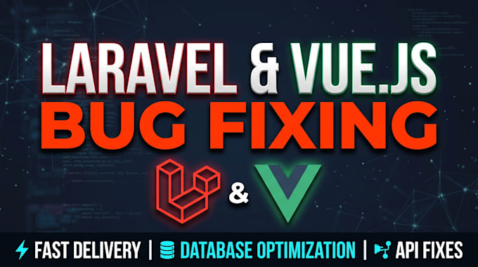 fix bugs and errors in your laravel PHP or vue js application