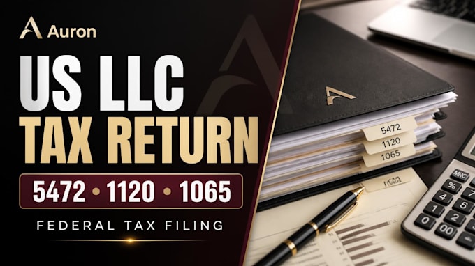 prepare your US llc tax return, 5472, 1120 or 1065