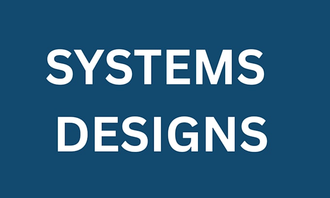 do system designs for you