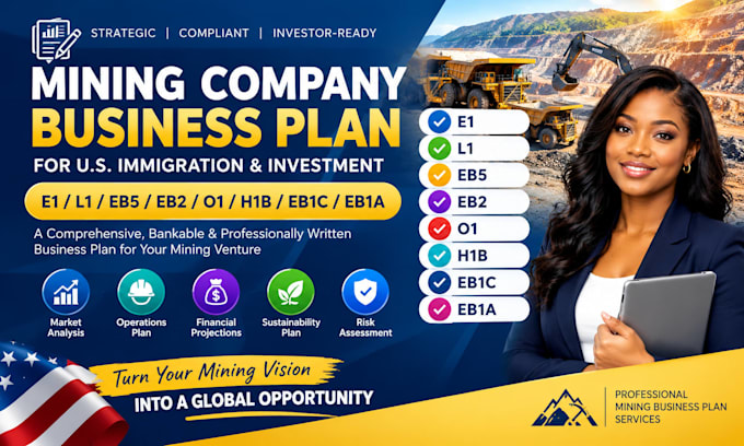 write an e1 l1 eb5 eb2 01 h1b eb1c business plan for a mining company