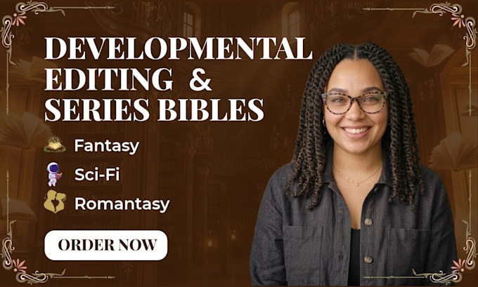 provide developmental editing and series bible for fantasy, sci fi and romantasy