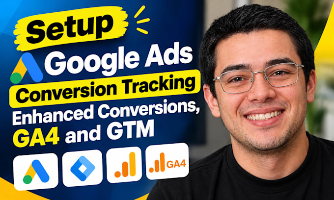 setup google ads conversion tracking, enhanced conversions, ga4 and GTM