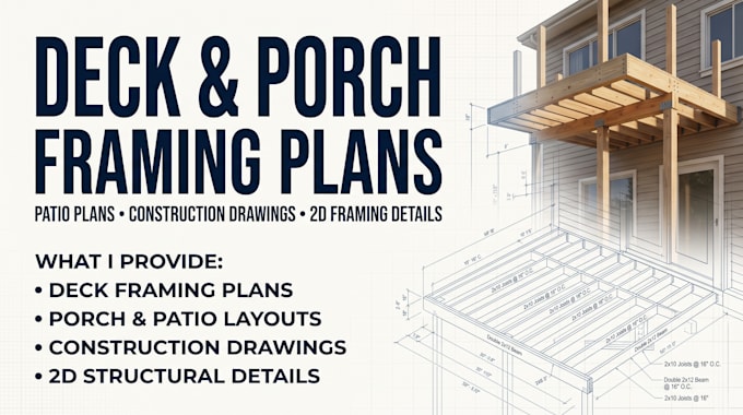 create deck plans, porch plans and patio framing drawings