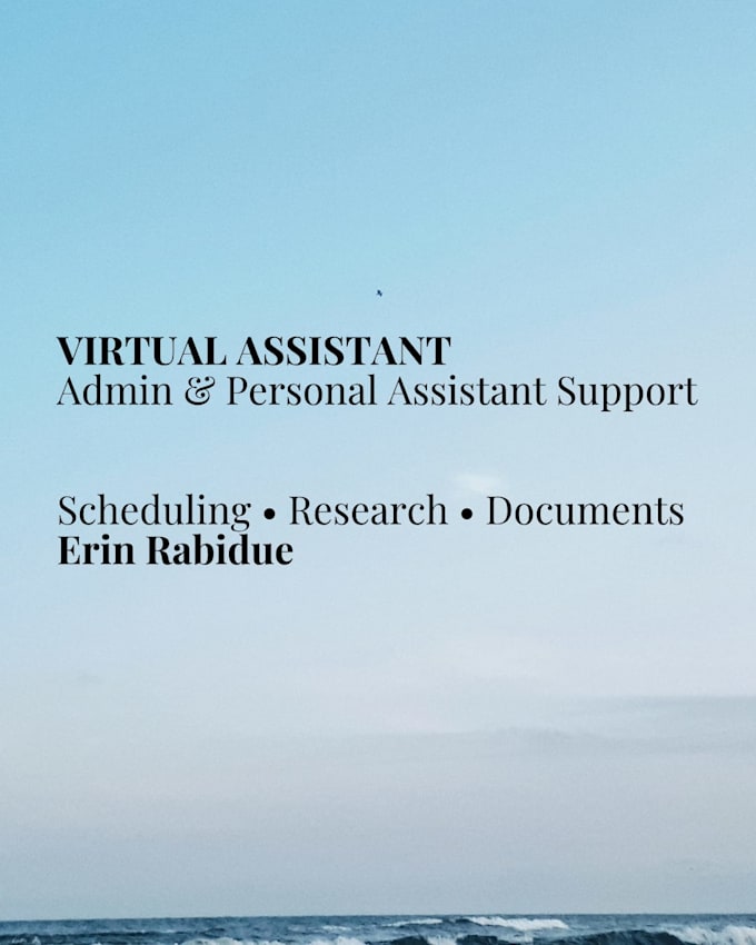 be your virtual assistant for admin research and scheduling