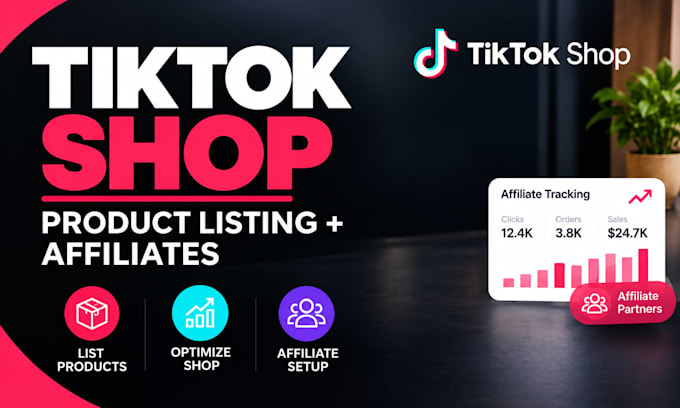 setup tiktok shop, list products and affiliates