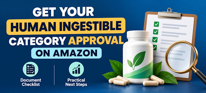 help you get amazon approval for ingestible products
