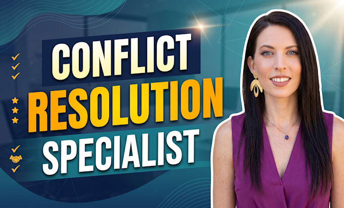 be your conflict resolution specialist