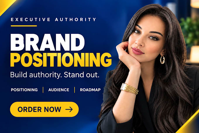 create an executive authority roadmap and strategic brand positioning plan