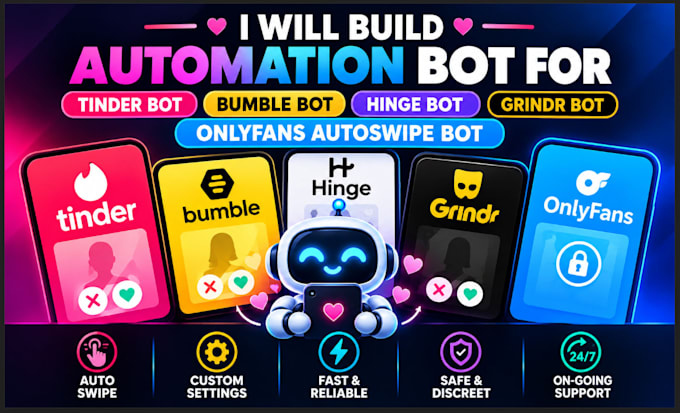 build automation bot for tinder bot, onlyfans autoswipe bot, bumble hinge grindr