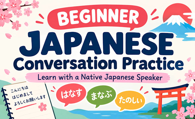 help you practice beginner japanese with a native speaker