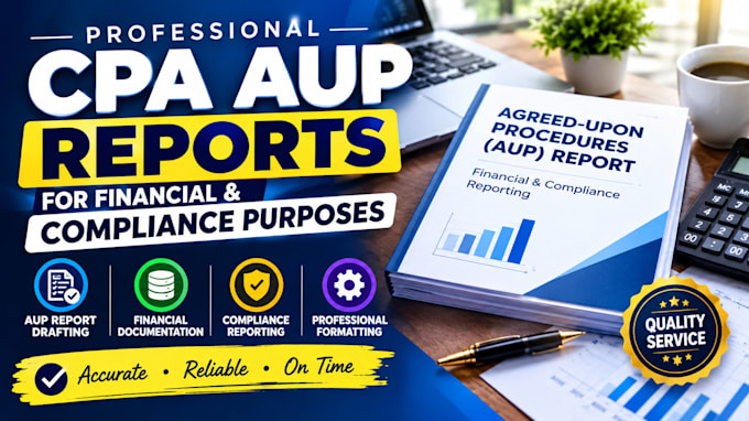 help prepare CPA aup reports for financial and compliance purposes