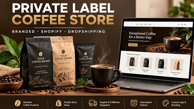 build a branded private label coffee dropshipping shopify store online