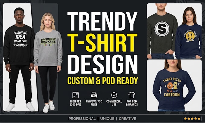 Design custom trendy t shirt design for your pod store by Sizionstudio ...