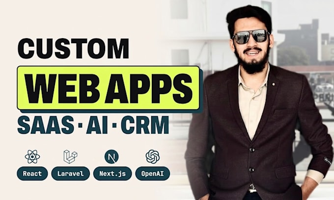 develop custom web application, ai software, and full stack saas CRM