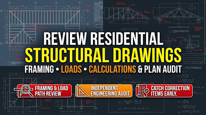 review residential structural drawings and calculations