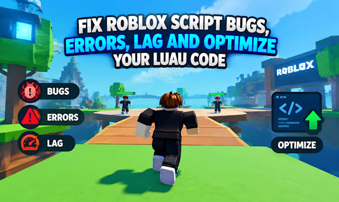 fix roblox script bugs, errors, lag and optimize your luau code