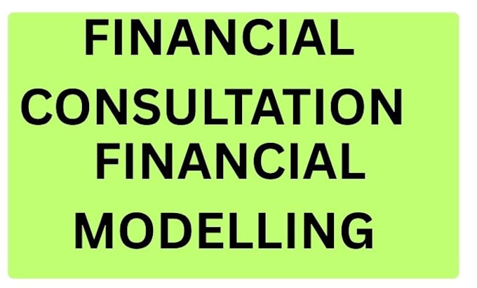do financial consultation, financial modelling