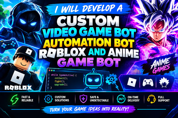 develop a custom video game bot, automation bot, roblox and anime game bot