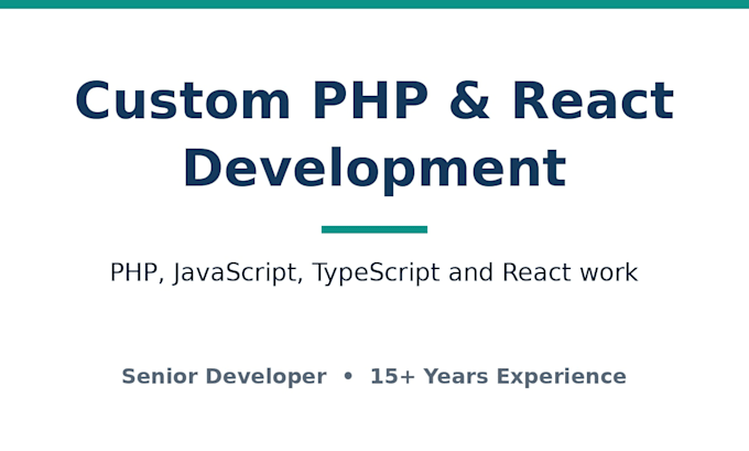 be your PHP, javascript, typescript and react developer