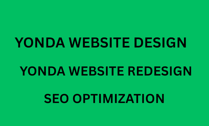 create, design, redesign, and optimize yonda website for seo